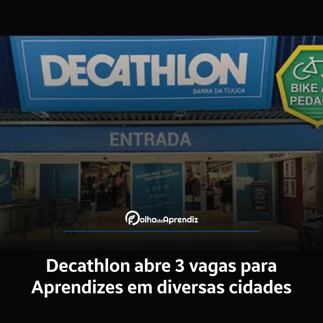 Decathlon abre 3 vagas para Aprendizes em diversas cidades