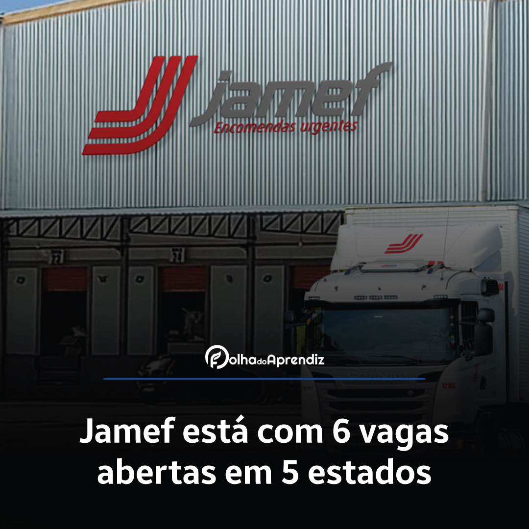 Jamef está com 6 vagas abertas em 5 estados