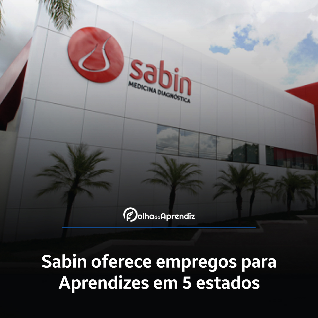 Sabin oferece empregos para Aprendizes em 5 estados