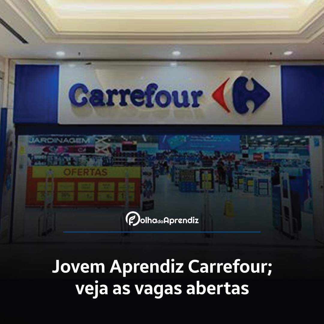 Jovem Aprendiz Carrefour; veja as vagas abertas