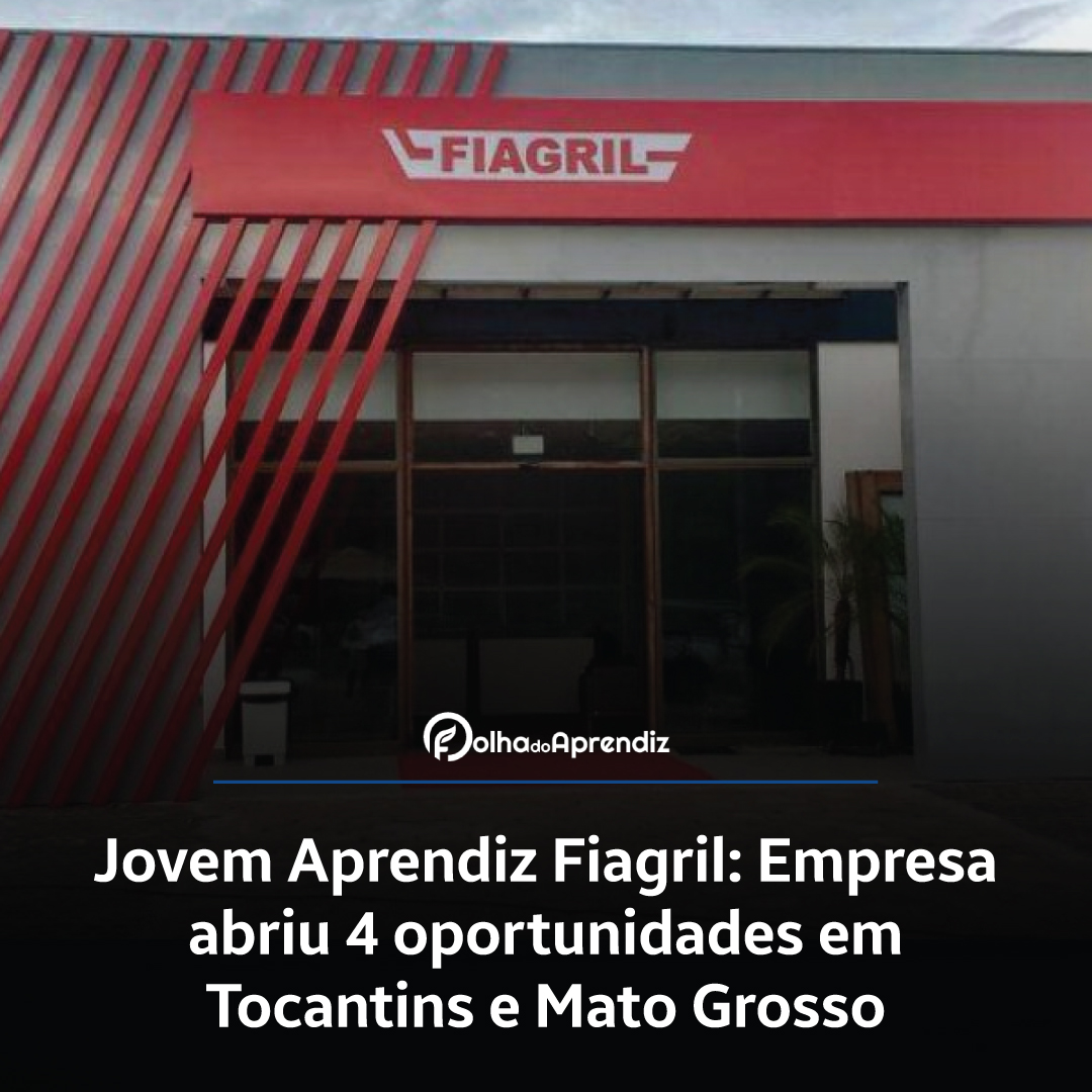 Jovem Aprendiz Fiagril: Empresa abriu 4 oportunidades em Tocantins e Mato Grosso