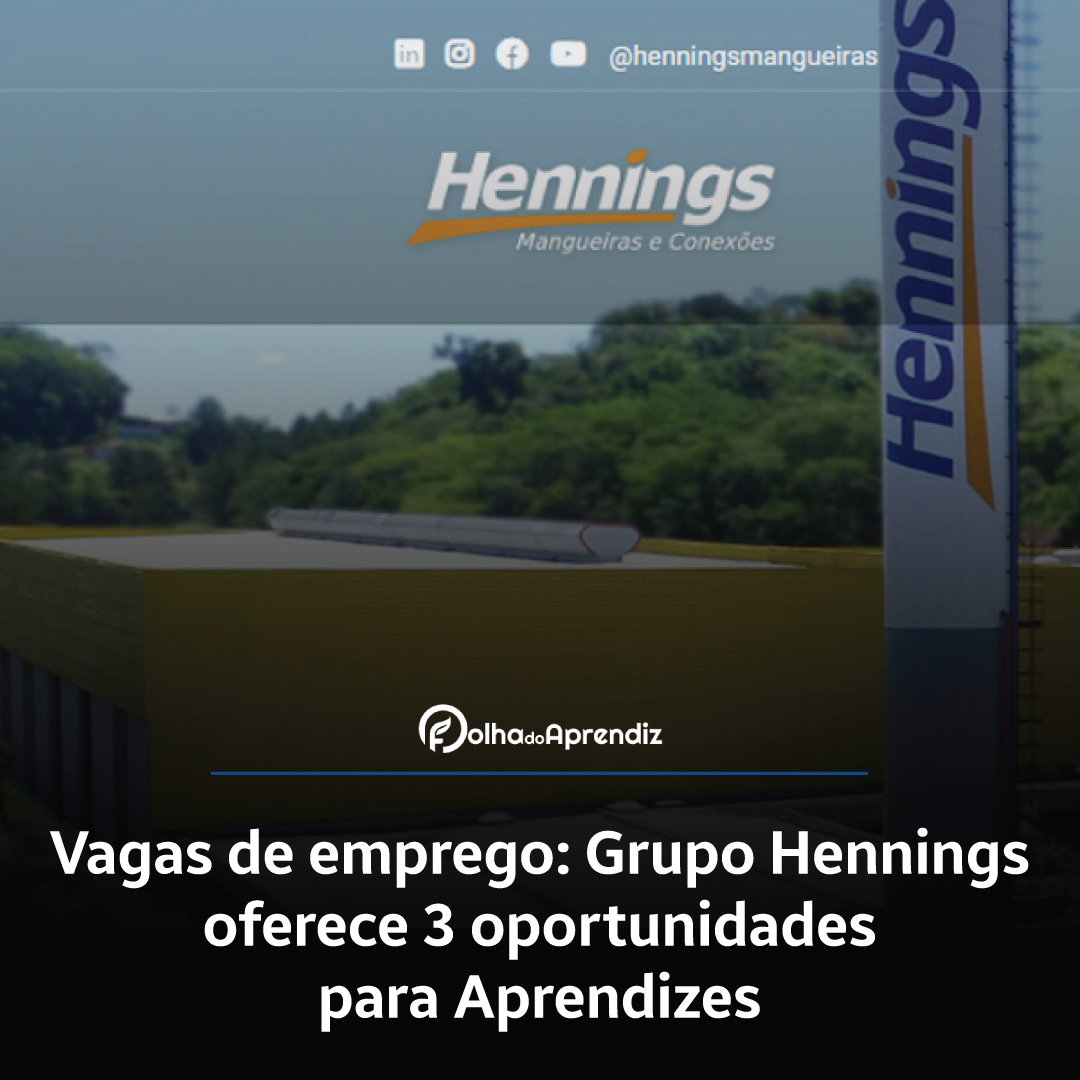 Vagas de emprego: Grupo Hennings oferece 3 oportunidades para Aprendizes