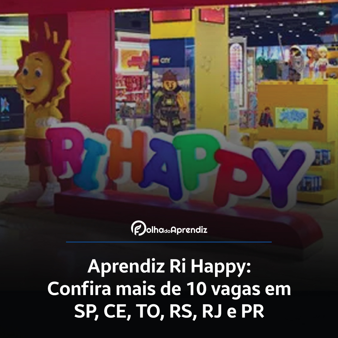 Aprendiz Ri Happy: Confira mais de 10 vagas em SP, CE, TO, RS, RJ e PR