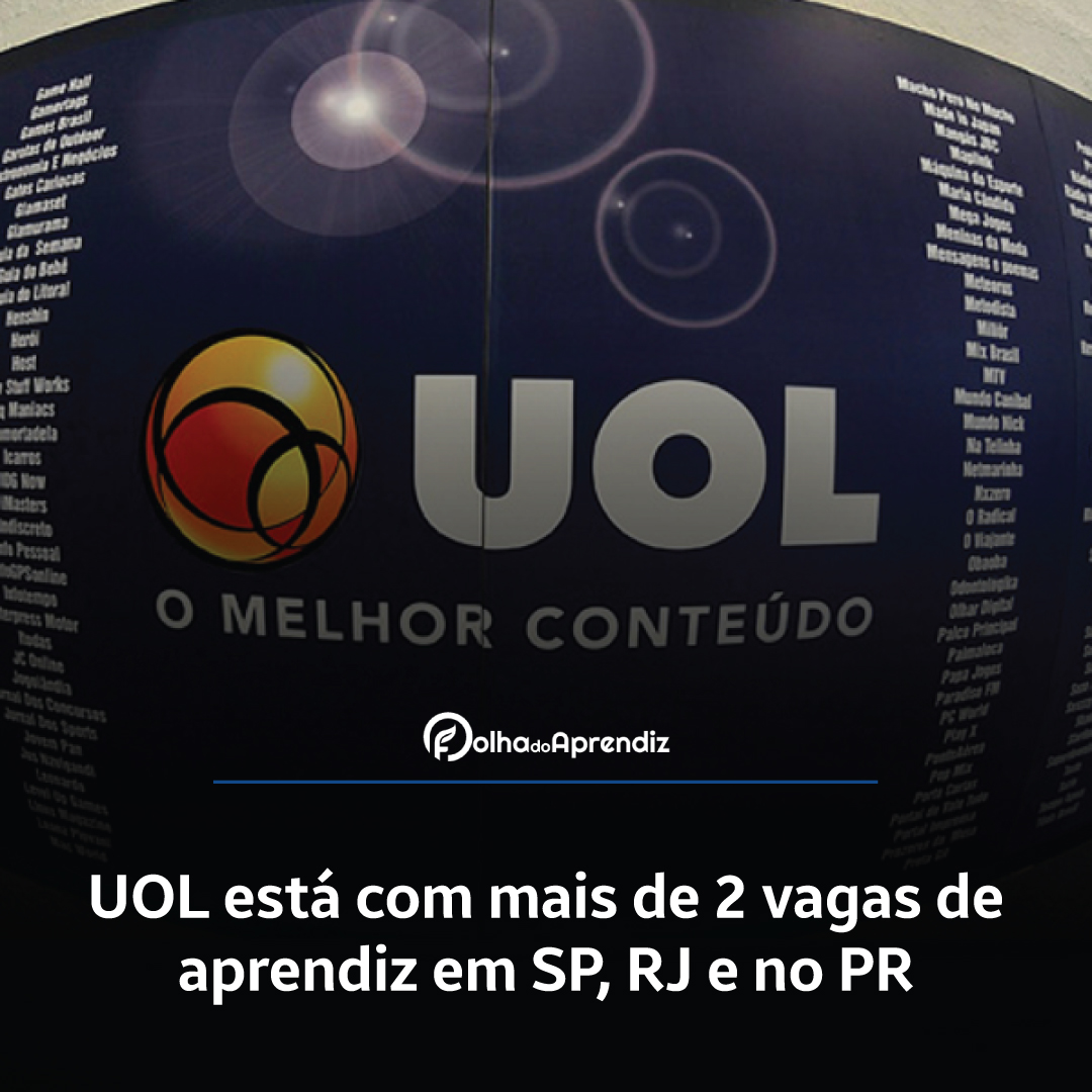 UOL está com mais de 2 vagas de aprendiz em SP, RJ e no PR