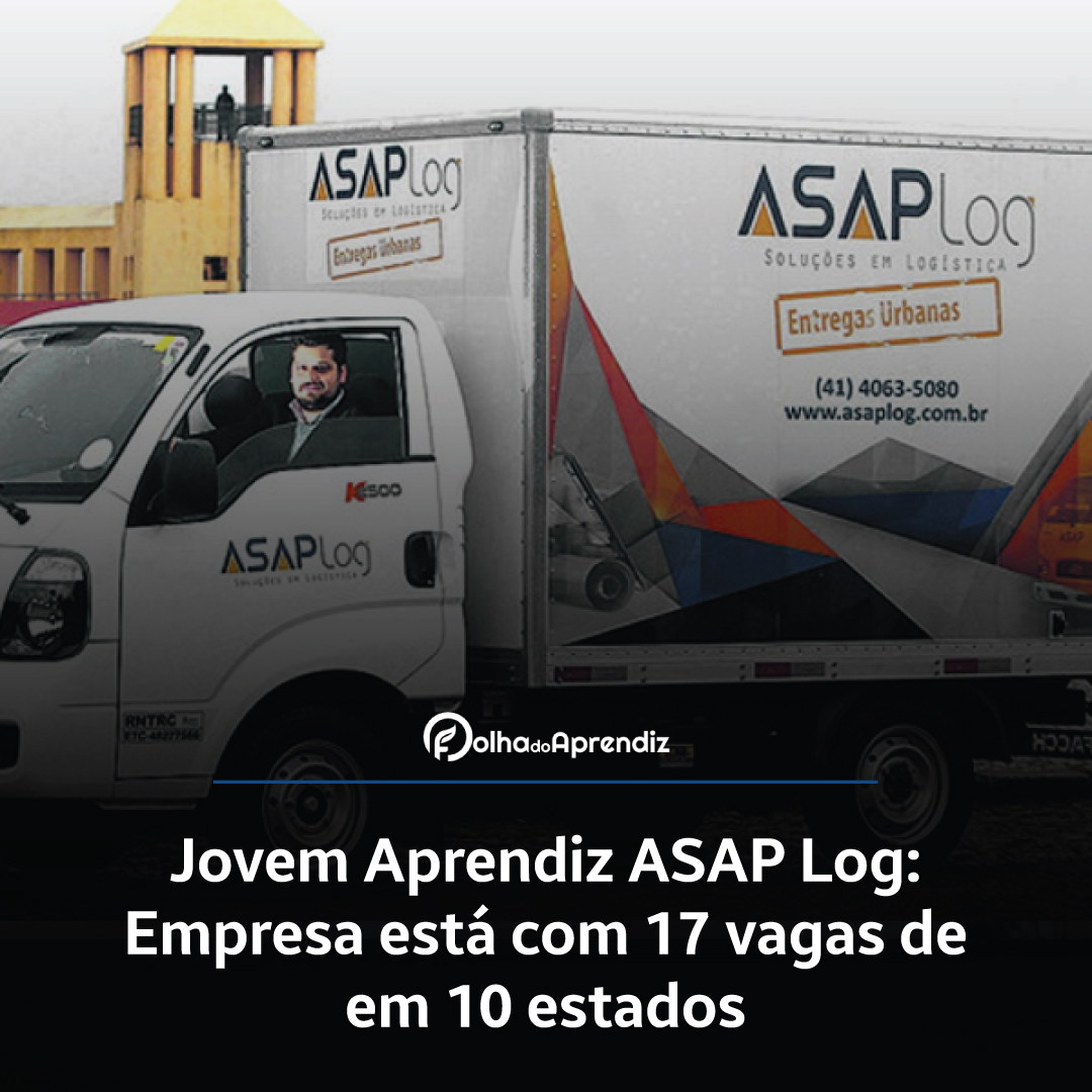 Jovem Aprendiz ASAP Log: Empresa está com 17 vagas em 10 estados