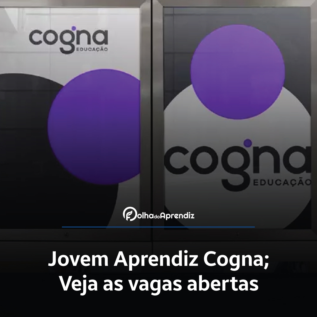 Jovem Aprendiz Cogna; veja as vagas abertas