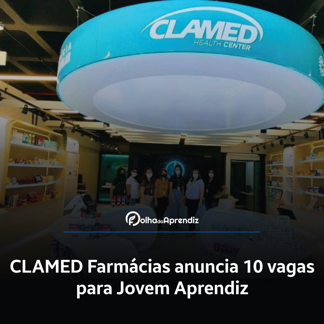 CLAMED Farmácias anuncia 10 vagas para Jovem Aprendiz