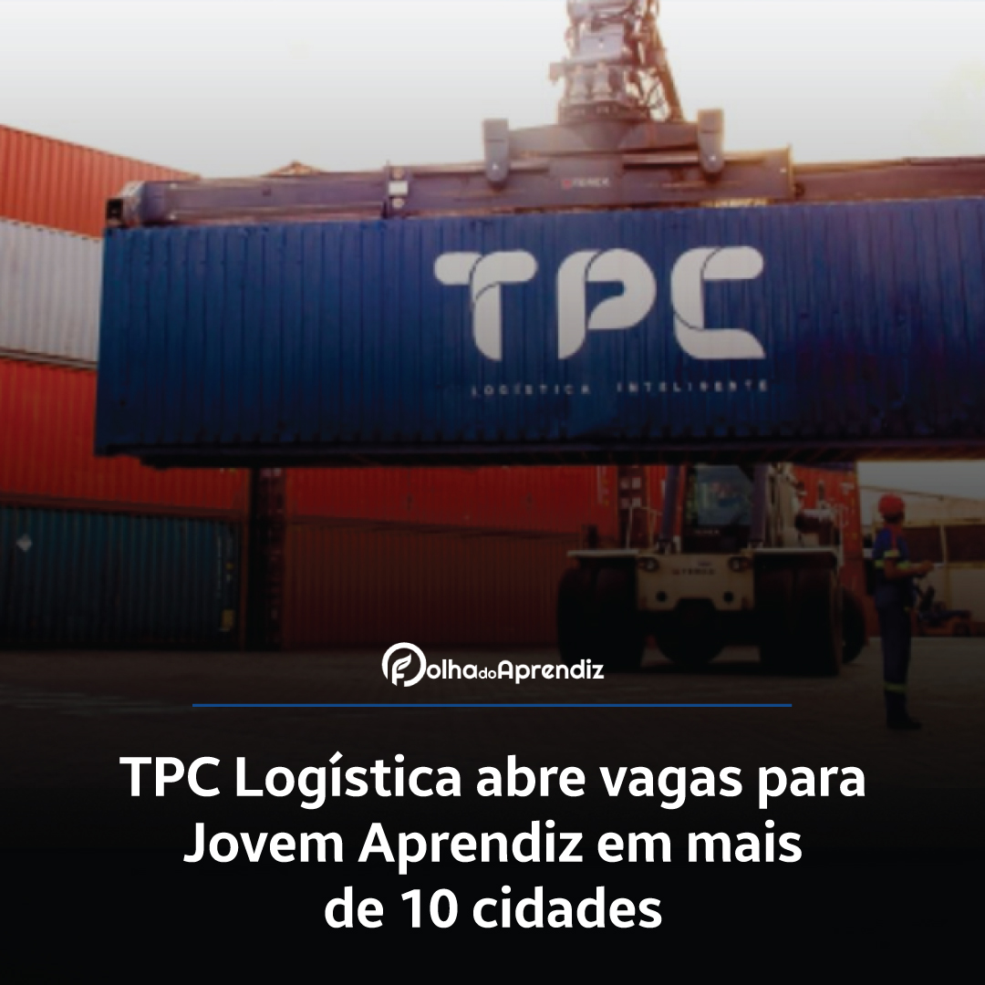 TPC Logística abre vagas para Jovem Aprendiz em mais de 10 cidades