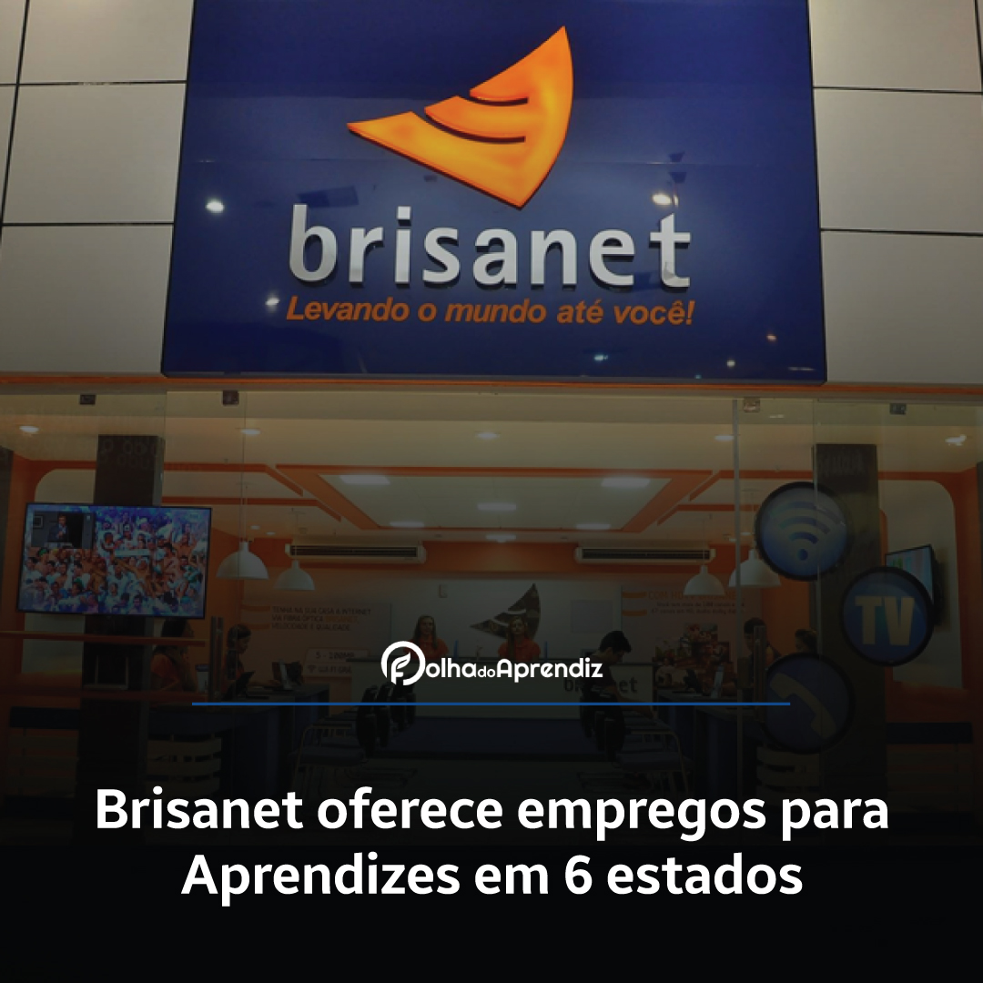 Brisanet oferece empregos para Aprendizes em 6 estados