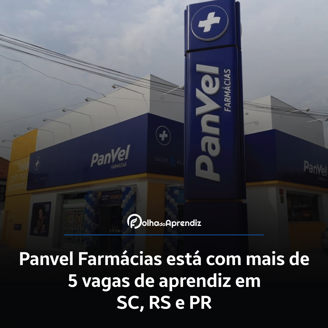 Panvel Farmácias está com mais de 5 vagas de aprendiz em SC, RS e PR