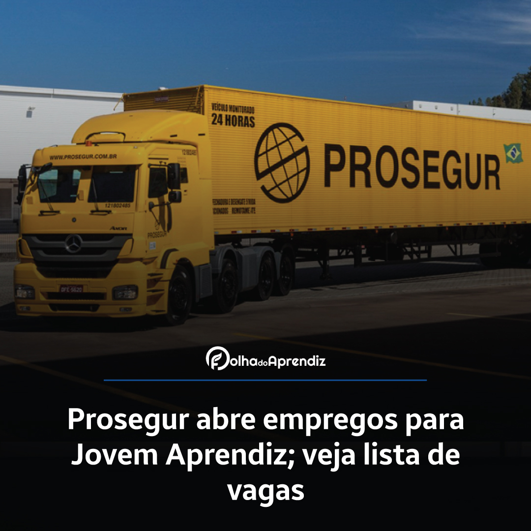 Prosegur abre empregos para Jovem Aprendiz; veja lista de vagas