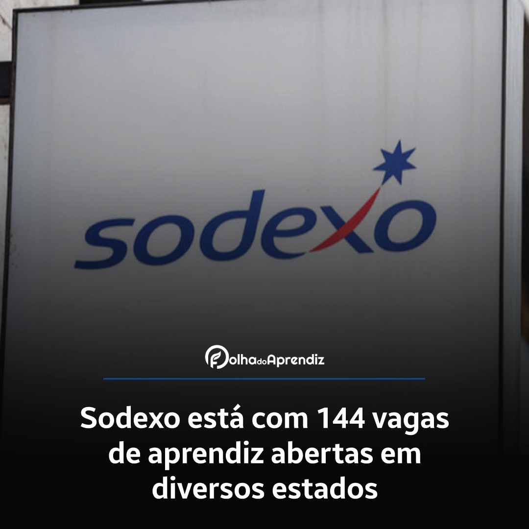 Sodexo está com 144 vagas de aprendiz abertas em diversos estados